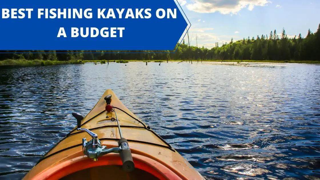 best cheap fishing kayaks