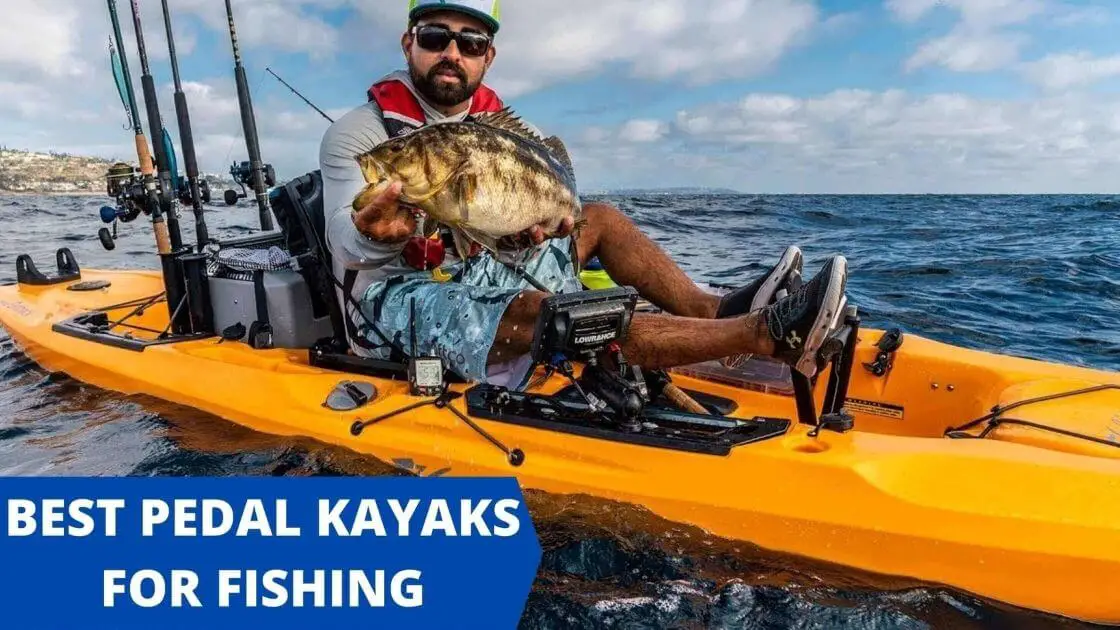 best pedal fishing kayaks