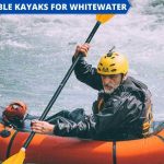 10 Best Inflatable Kayaks for Whitewater Rafting (Rivers & Rapids)