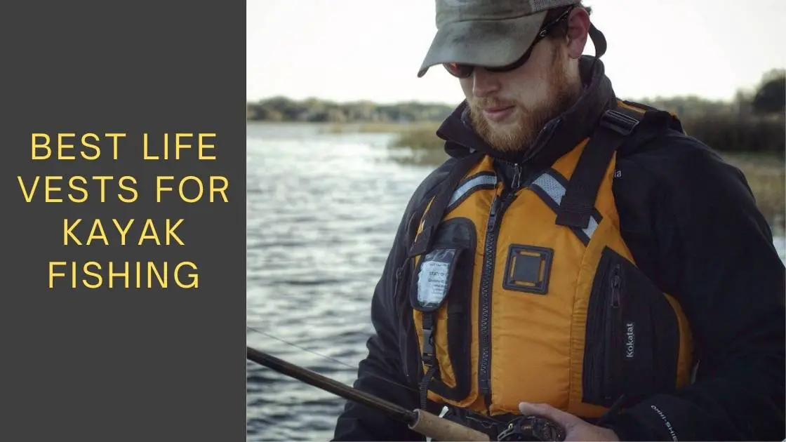 Best kayak fishing pfds