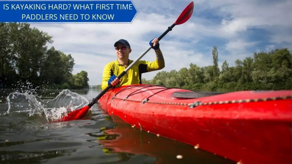 IS KAYAKING HARD