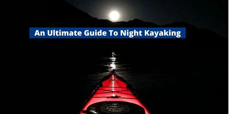 how to kayak at night