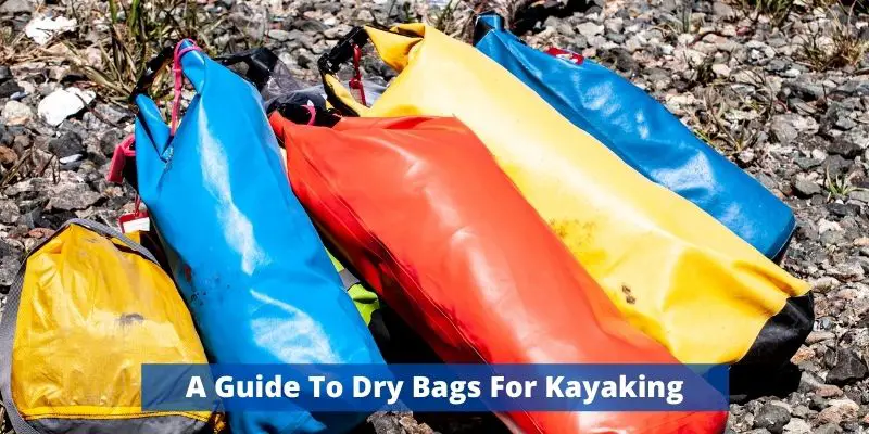 What Size Dry Bag To Use For Kayaking
