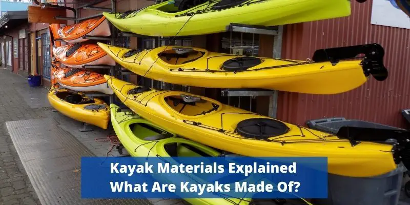 What Are Kayaks Made Of