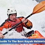 8 Best Kayak Helmets 2022 - Top Picks For Whitewater